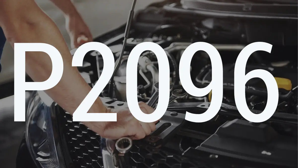 P2096 Code Explained: Symptoms, Causes & How to Fix It