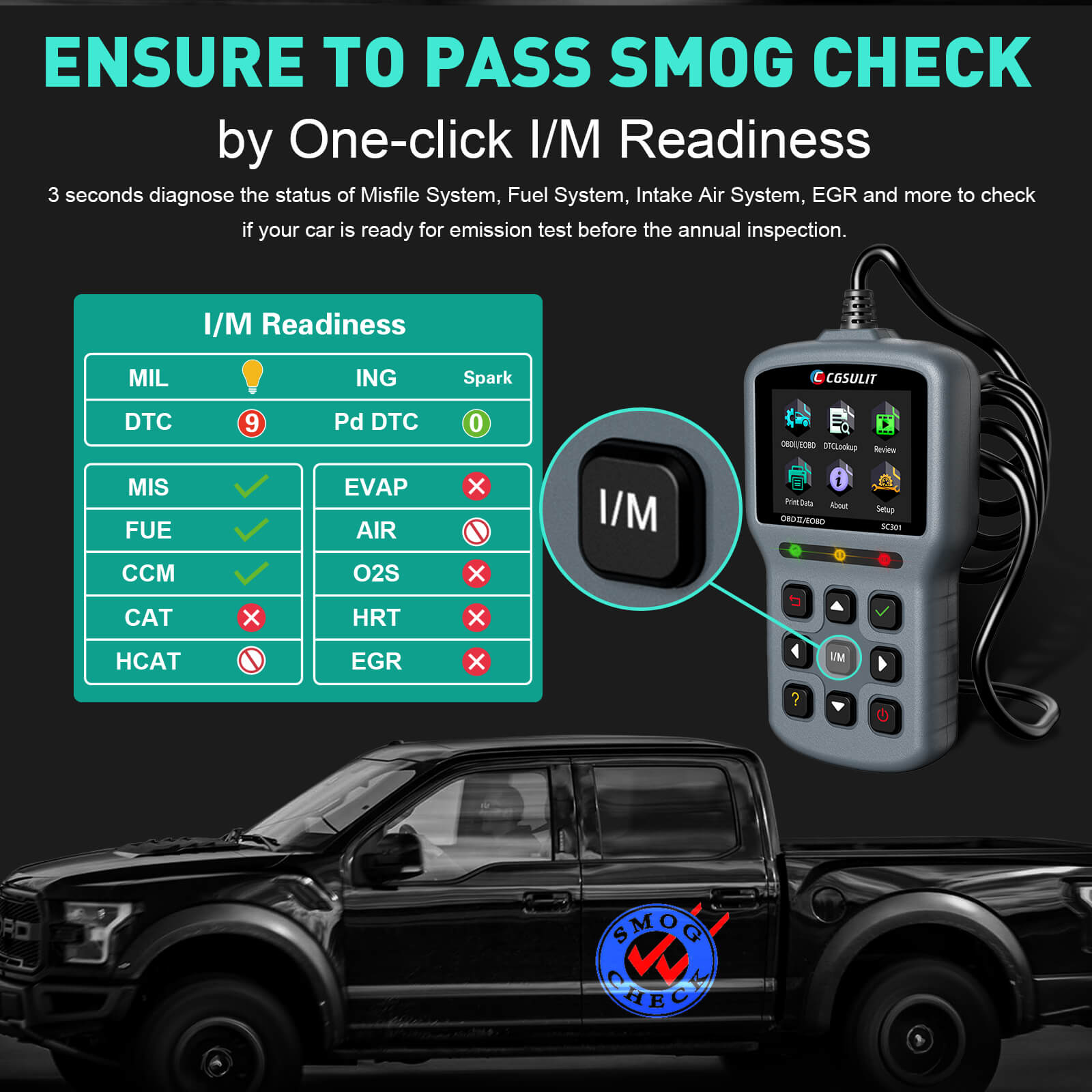 CGSULIT SC301 ensure your vehicle to pass the smog check by one-click I/M readiness.